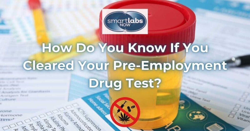 How Do You Know If You Passed a Pre-Employment Drug Test? Explained