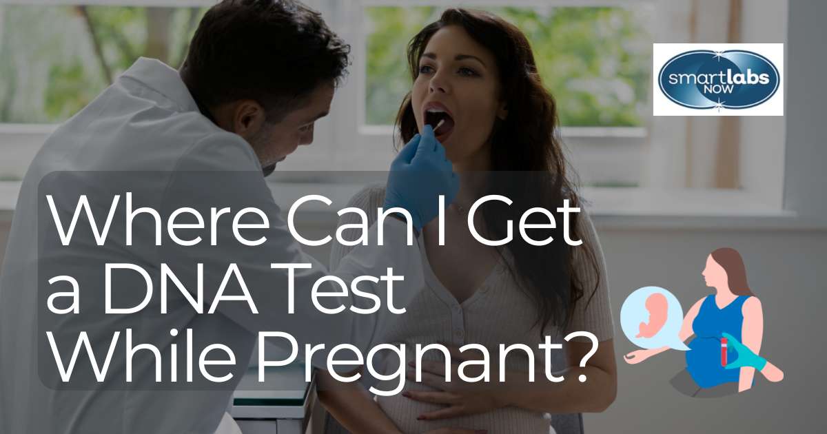 Where can you get a DNA test while pregnant?